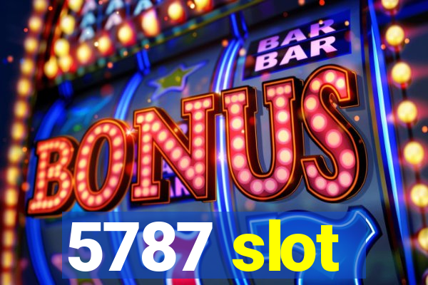 5787 slot